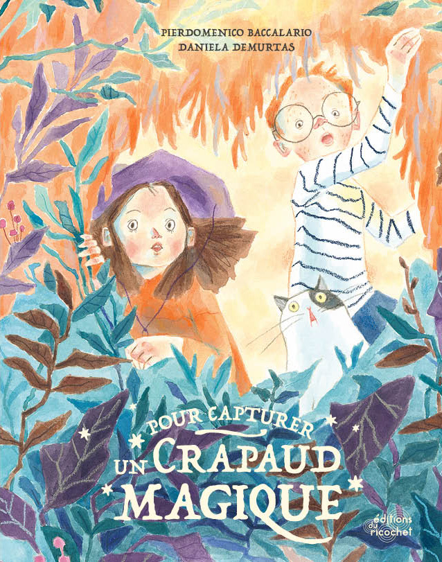 Pour capturer un crapaud magique - Une aventure extraordinaire à deux pas de chez soi !