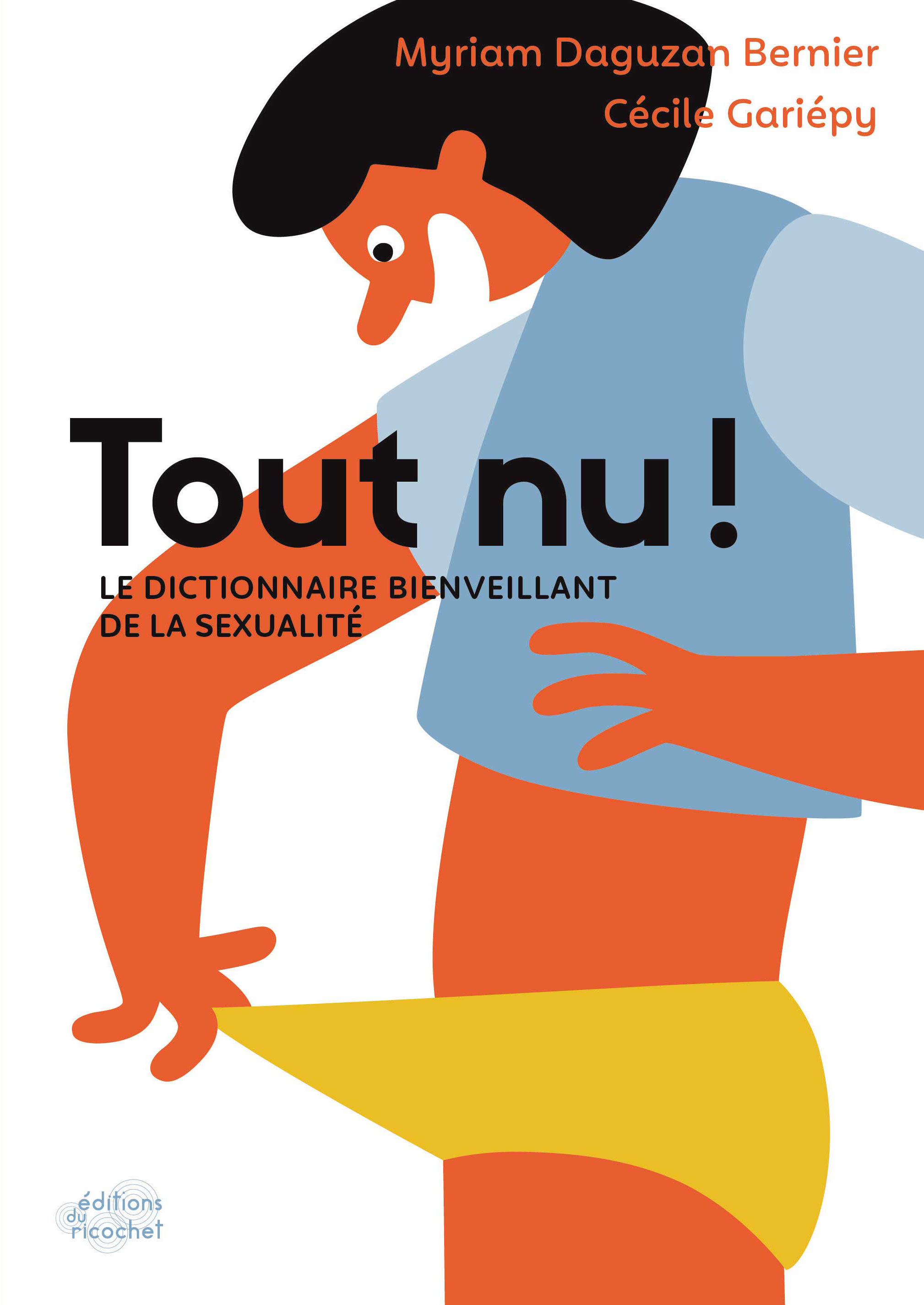 Tout nu ! - Le dictionnaire bienveillant de la sexualité