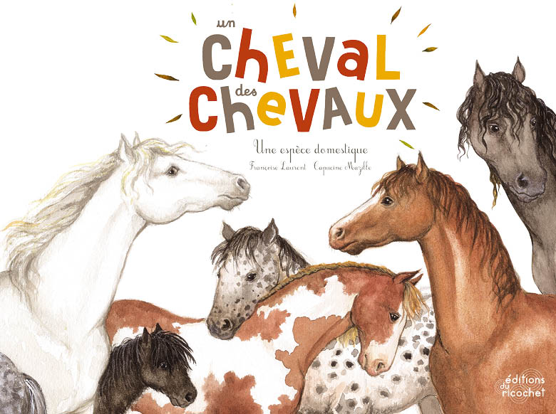 Un cheval, des chevaux - Tout savoir sur les chevaux