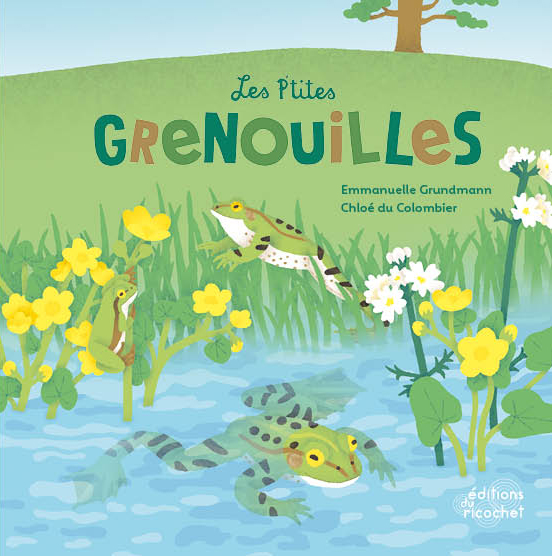 Les P'tites Grenouilles - De la mare à la terre, il n’y a qu’un saut !